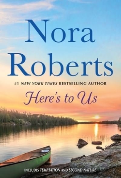 Cover for Nora Roberts · Here's to Us: 2-in-1: Temptation and Second Nature (Paperback Bog) (2023)