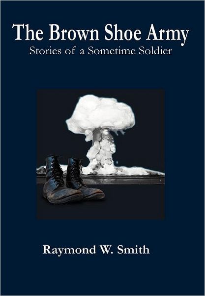 Cover for Raymond W. Smith · The Brown Shoe Army (Hardcover Book) (2011)