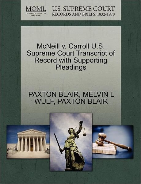 Cover for Paxton Blair · Mcneill V. Carroll U.s. Supreme Court Transcript of Record with Supporting Pleadings (Pocketbok) (2011)