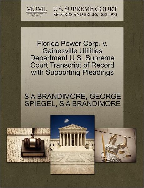 Cover for S a Brandimore · Florida Power Corp. V. Gainesville Utilities Department U.s. Supreme Court Transcript of Record with Supporting Pleadings (Paperback Book) (2011)