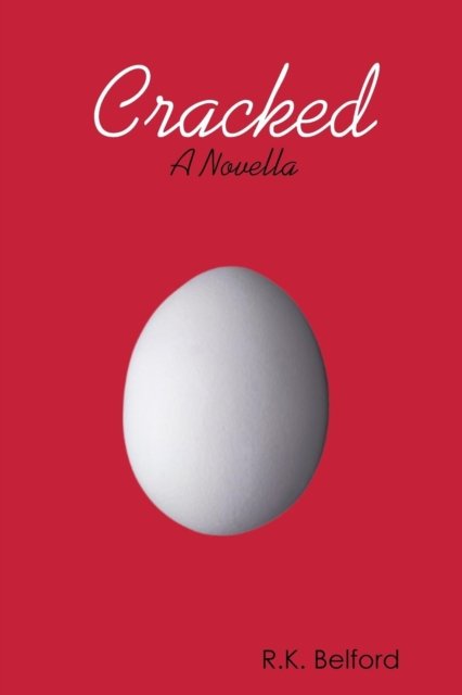 Cover for R K Belford · Cracked: a Novella (Pocketbok) (2013)