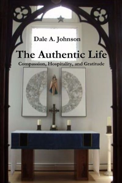 Cover for Dale A. Johnson · Authentic Life (Buch) (2013)