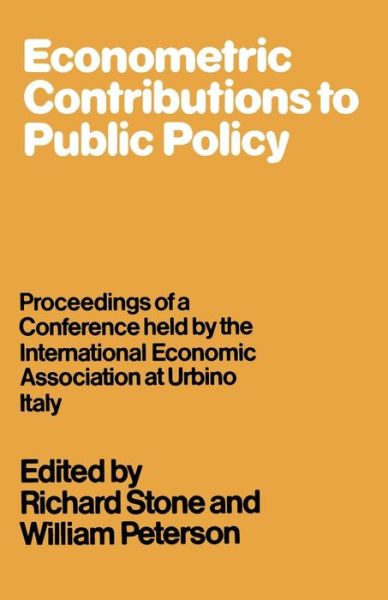 Cover for Richard Stone · Econometric Contributions to Public Policy: Proceedings of a Conference held by the International Economic Association at Urbino, Italy - International Economic Association Series (Taschenbuch) [1st ed. 1978 edition] (1978)