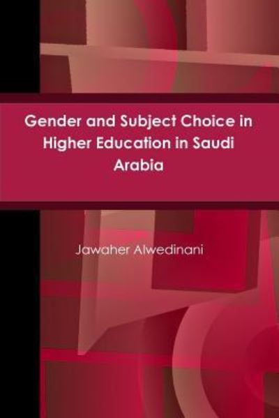 Cover for Jawaher Alwedinani · Gender and Subject Choice in Higher Education in Saudi Arabia (Pocketbok) (2016)