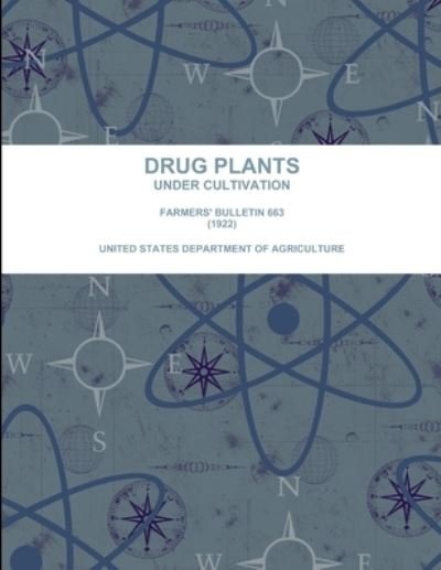 Cover for United States Department of Agriculture · Drug Plants Under Cultivation. Farmers' Bulletin 663 (Pocketbok) (2018)