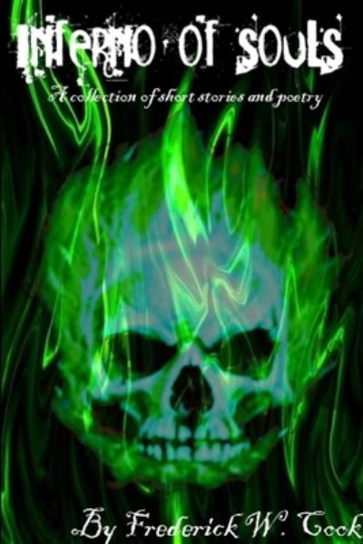 Inferno of Souls - Frederick Cook - Books - Lulu Press, Inc. - 9781387917051 - June 30, 2018