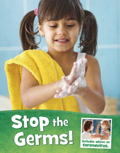 Stop the Germs! - Health and My Body - Mari Schuh - Books - Capstone Global Library Ltd - 9781398203051 - October 28, 2021