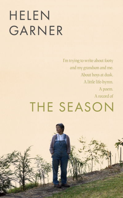 Cover for Helen Garner · The Season: A Fan’s Story (Hardcover Book) (2025)