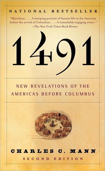 1491 (Second Edition): New Revelations of the Americas Before Columbus - Charles C. Mann - Bücher - Knopf Doubleday Publishing Group - 9781400032051 - 10. Oktober 2006