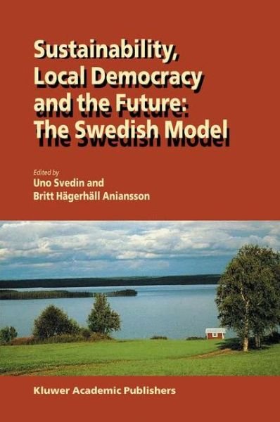 Cover for Uno Svedin · Sustainability, Local Democracy and the Future: The Swedish Model (Inbunden Bok) [2002 edition] (2002)