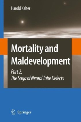 Cover for Harold Kalter · Mortality and Maldevelopment: Part II: The Saga of Neural Tube Defects (Inbunden Bok) (2009)
