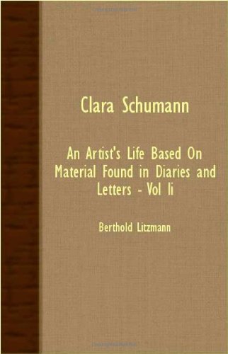 Clara Schumann: an Artist's Life Based on Material Found in Diaries and Letters - Vol II - Berthold Litzmann - Kirjat - Litzmann Press - 9781406759051 - maanantai 14. toukokuuta 2007