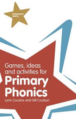 Cover for Lynn Cousins · Games, Ideas and Activities for Primary Phonics - Classroom Gems (Paperback Book) (2012)