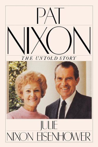 Cover for Julie Nixon Eisenhower · Pat Nixon: the Untold Story (Paperback Book) (2007)