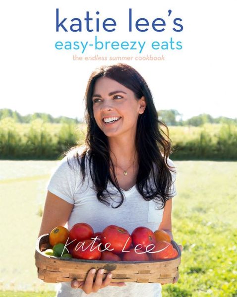 Cover for Katie Lee · Katie Lee's Easy-Breezy Eats (Paperback Book) (2018)