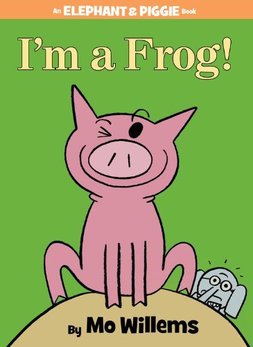 Cover for Mo Willems · Im a Frog (Book) [First edition] (2013)