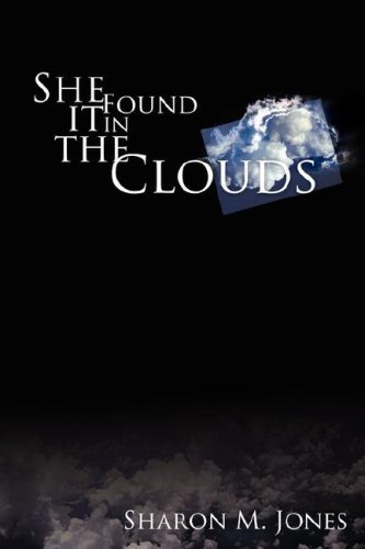 Cover for Sharon M. Jones · She Found It in the Clouds (Paperback Book) (2007)