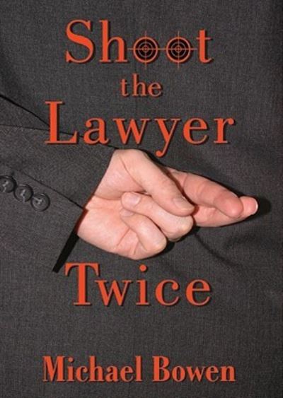 Cover for Michael Bowen · Shoot the Lawyer Twice (CD) (2008)