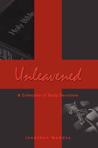 Cover for Jonathan Maddox · Unleavened: a Collection of Daily Devotions (Hardcover Book) (2007)