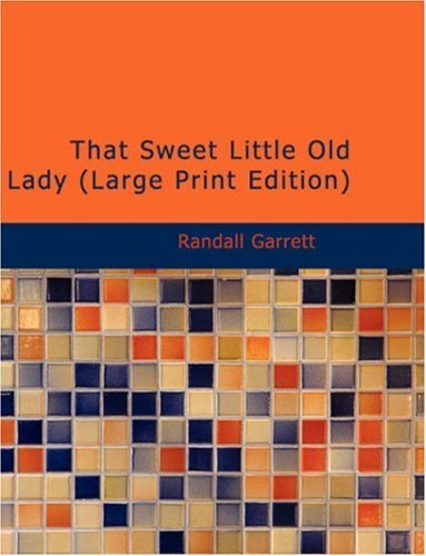 Cover for Randall Garrett · That Sweet Little Old Lady (Paperback Book) [Large Print edition] (2008)