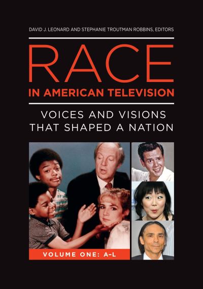 Cover for David J. Leonard · Race in American Television [3 Volumes] (Book) (2021)