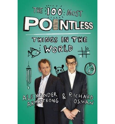 Cover for Alexander Armstrong · The 100 Most Pointless Things in the World: A pointless book written by the presenters of the hit BBC 1 TV show - Pointless Books (Paperback Bog) (2013)