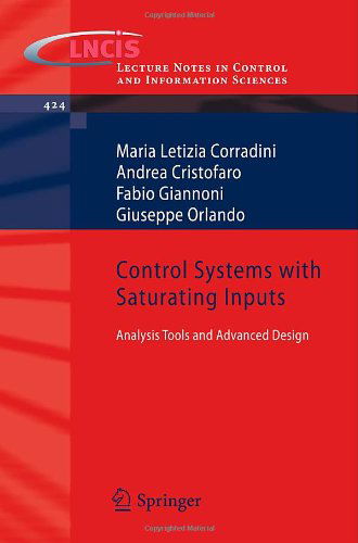 Maria Letizia Corradini · Control Systems with Saturating Inputs: Analysis Tools and Advanced Design - Lecture Notes in Control and Information Sciences (Paperback Book) (2012)