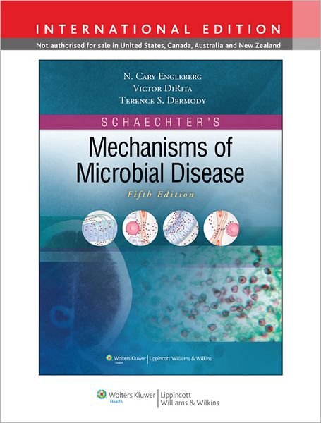 Schaechter's Mechanisms of Microbial Disease - Engleberg, N., MD - Bøker - Lippincott Williams and Wilkins - 9781451100051 - 19. juni 2012