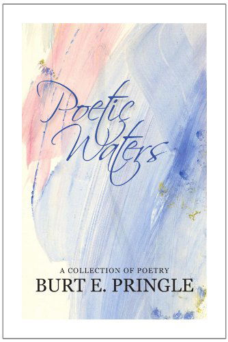 Cover for Burt E Pringle · Poetic Waters (Paperback Book) (2010)