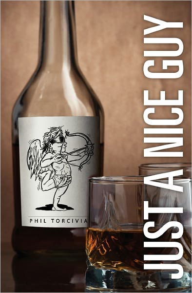 Cover for Phil Torcivia · Just a Nice Guy (Taschenbuch) (2011)