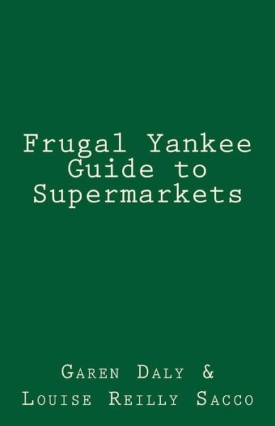 Cover for Garen Daly · Frugal Yankee Guide to Supermarkets (Taschenbuch) (2011)