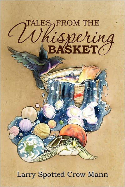 Cover for Larry Spotted Crow Mann · Tales from the Whispering Basket (Paperback Book) (2011)