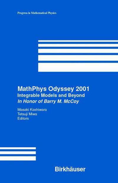 Cover for Masaki Kashiwara · Mathphys Odyssey: Integrable Models and Beyond in Honor of Barry M. Mccoy - Progress in Mathematical Physics (Paperback Book) [Softcover Reprint of the Original 1st Ed. 2002 edition] (2012)