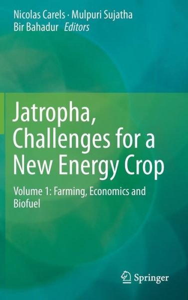 Cover for Bir Bahadur · Jatropha, Challenges for a New Energy Crop: Volume 1: Farming, Economics and Biofuel (Innbunden bok) [2012 edition] (2012)