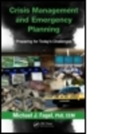 Cover for Fagel, Michael J. (Aurora Safety, Founder, CEO, Illinois, USA) · Crisis Management and Emergency Planning: Preparing for Today's Challenges (Hardcover bog) (2013)
