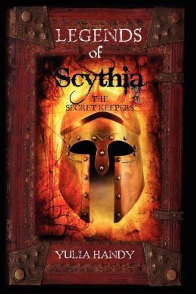 Cover for Yulia Handy · Legends of Scythia: the Secret Keepers (Pocketbok) (2012)