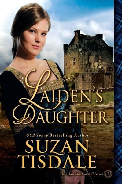 Cover for Suzan Tisdale · Laiden's Daughter: Book One in the Clan Macdougall Series (Paperback Book) (2012)