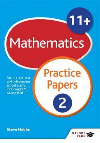 Cover for Steve Hobbs · 11+ Maths Practice Papers 2: For 11+, pre-test and independent school exams including CEM, GL and ISEB (Taschenbuch) (2016)