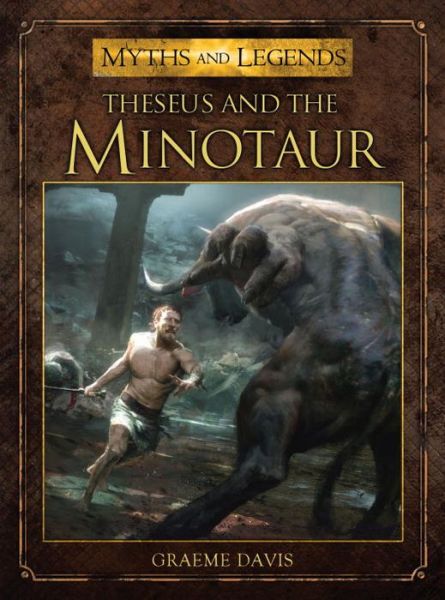 Cover for Graeme Davis · Theseus and the Minotaur - Myths and Legends (Paperback Book) (2014)