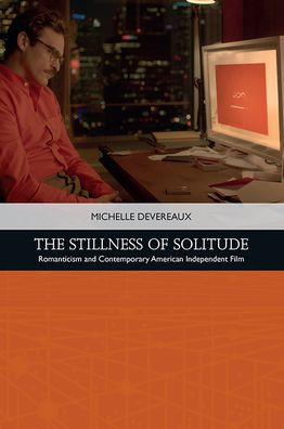 Cover for Michelle Devereaux · The Stillness of Solitude: Romanticism and Contemporary American Independent Film (Paperback Book) (2021)