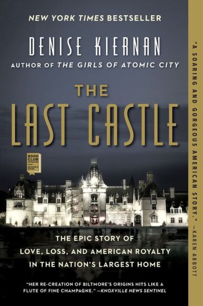 Cover for Denise Kiernan · The Last Castle: The Epic Story of Love, Loss, and American Royalty in the Nation's Largest Home (Paperback Book) [First Touchstone hardcover edition. edition] (2018)