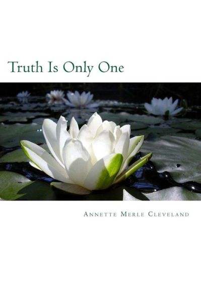 Cover for Annette Merle Cleveland · Truth is Only One (Paperback Book) (2012)