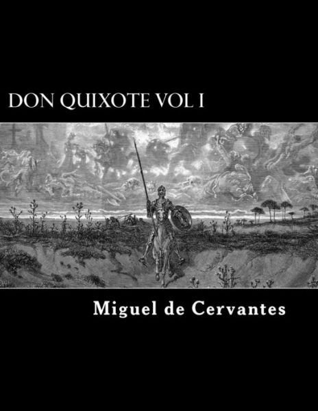 Don Quixote Vol I - Miguel De Cervantes - Bøger - Createspace - 9781479384051 - 24. september 2012