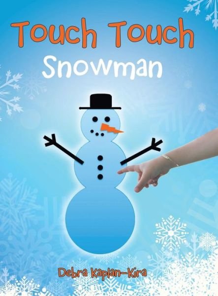 Cover for Debra Kaplan-kira · Touch Touch: Snowman (Inbunden Bok) (2014)