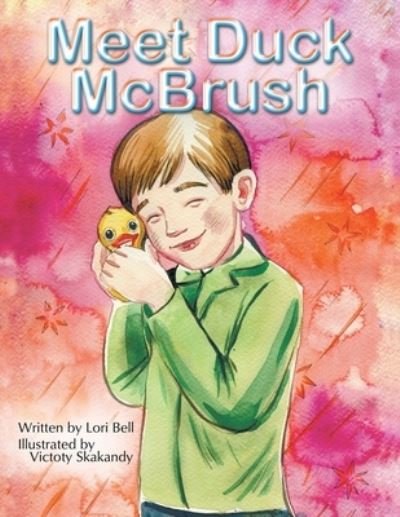 Meet Duck Mcbrush - Lori Bell - Kirjat - Archway Publishing - 9781480894051 - perjantai 2. lokakuuta 2020