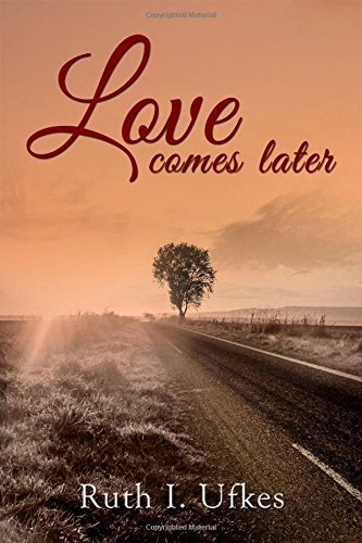 Cover for Ruth Ufkes · Love Comes Later (Pocketbok) (2014)