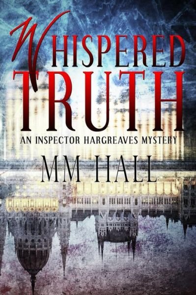 Cover for M M Hall · Whispered Truth: an Inspector Hargreaves Mystery (Volume 1) (Paperback Bog) (2013)