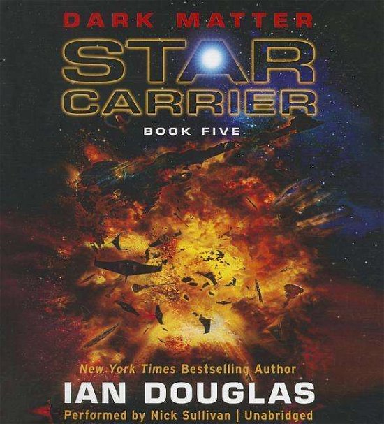 Cover for Ian Douglas · Dark Matter  (Star Carrier Series, Book 5) (Hörbuch (CD)) [Unabridged edition] (2014)