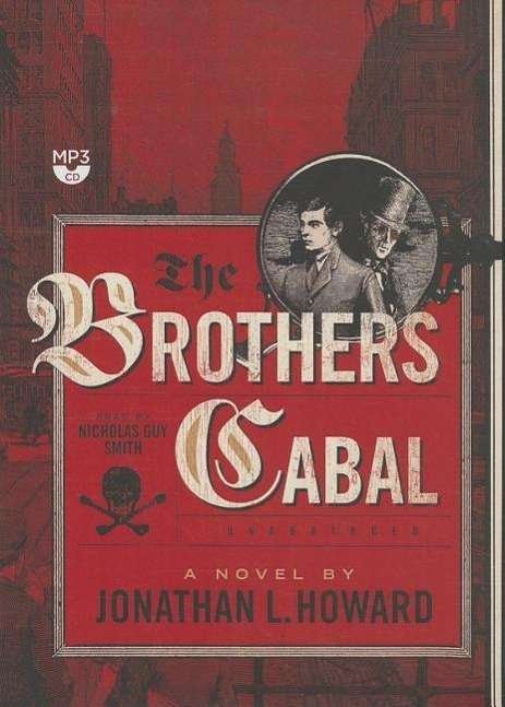 Cover for Jonathan L. Howard · The Brothers Cabal  (Johannes Cabal Series, Book 4) (Johannes Cabal Novels) (MP3-CD) [Unabridged Mp3cd edition] (2014)