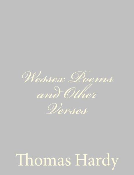 Cover for Hardy, Thomas, Defendant · Wessex Poems and Other Verses (Paperback Book) (2013)